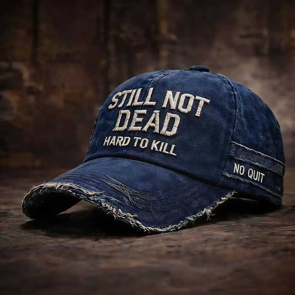 🎉Last Day 50% OFF -STILL NOT DEAD™CAP- Hard to Kill. Impossible to Break