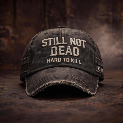 🎉Last Day 50% OFF -STILL NOT DEAD™CAP- Hard to Kill. Impossible to Break