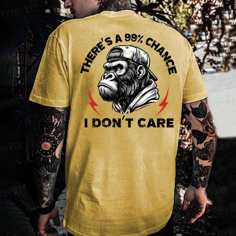 There's A 99% Chance I Don't Care Monkey T-shirt