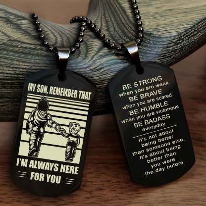 Samurai Personalized Double Sided Dog Tag My Son  Remember That I Will Always Here Be Strong When You Are Weak Be Badass Everyday