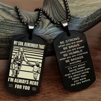 Samurai Personalized Double Sided Dog Tag My Son  Remember That I Will Always Here Be Strong When You Are Weak Be Badass Everyday