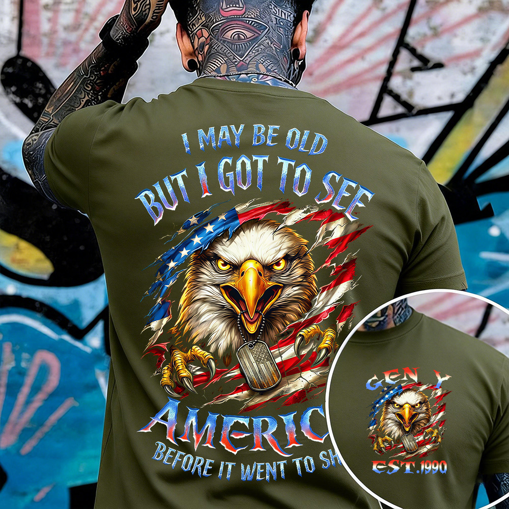I May Be Old But I Got To See The Usa Before It Went To Shit Custom Year Gen X, Boomer T-shirt