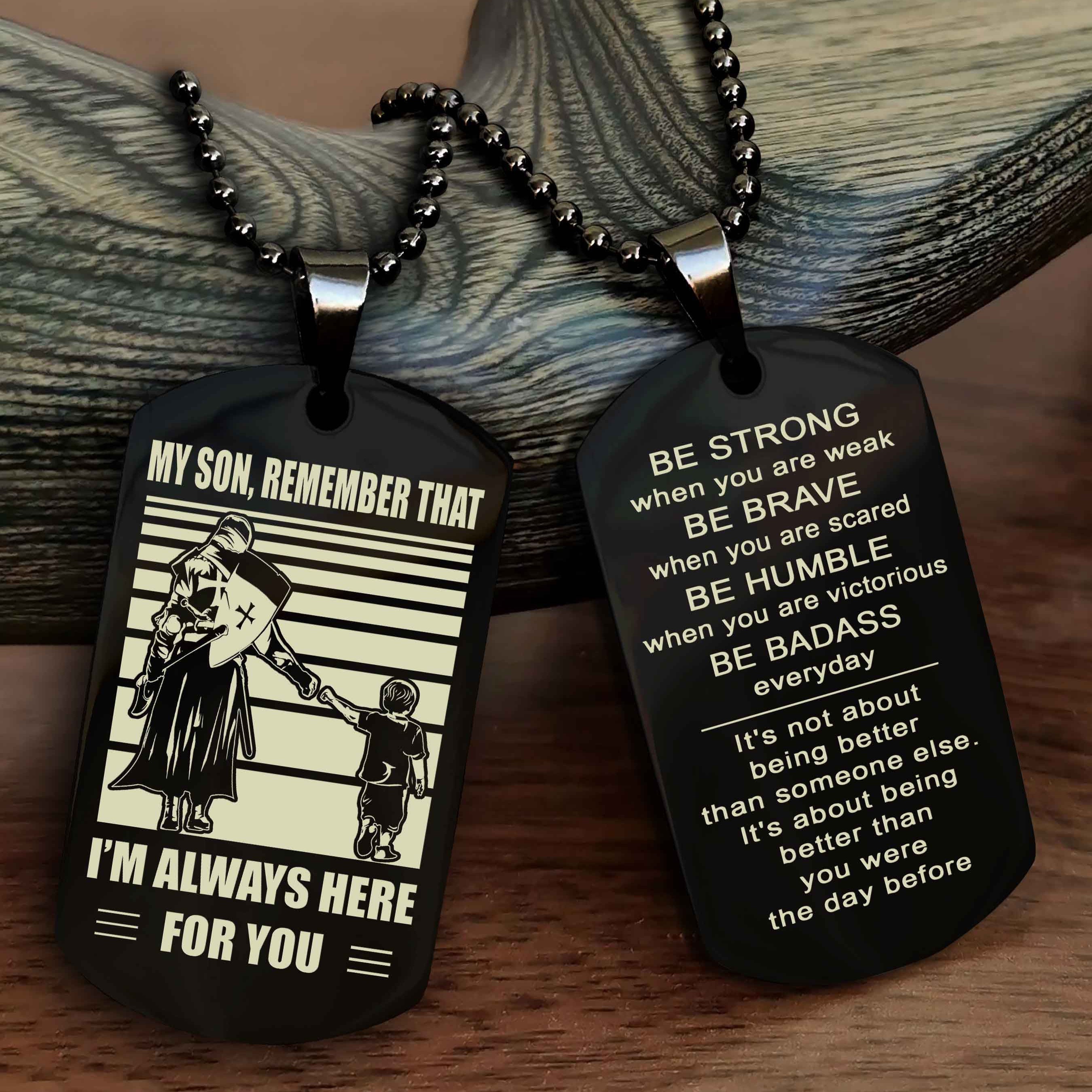 Samurai Personalized Double Sided Dog Tag My Son  Remember That I Will Always Here Be Strong When You Are Weak Be Badass Everyday