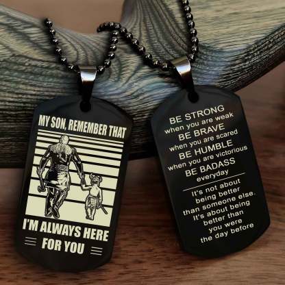 Samurai Personalized Double Sided Dog Tag My Son  Remember That I Will Always Here Be Strong When You Are Weak Be Badass Everyday