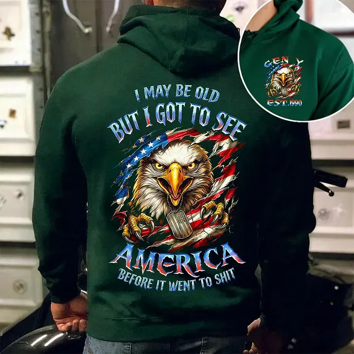 I May Be Old But I Got To See The Usa Before It Went To Shit Custom Year Gen X, Boomer T-shirt, Hoodie