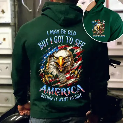 I May Be Old But I Got To See The Usa Before It Went To Shit Custom Year Gen X, Boomer T-shirt, Hoodie