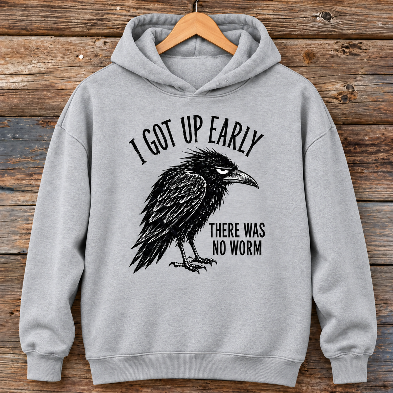 I Got Up Early There Was No Worm Hoodie