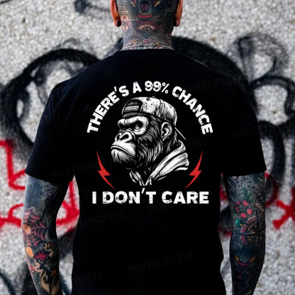 There's A 99% Chance I Don't Care Monkey T-shirt