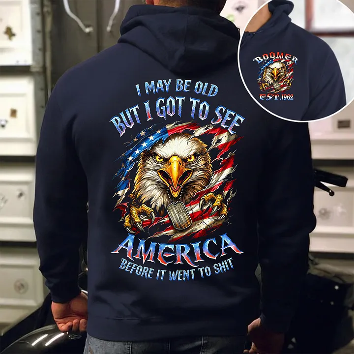 I May Be Old But I Got To See The Usa Before It Went To Shit Custom Year Gen X, Boomer T-shirt, Hoodie
