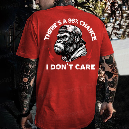 There's A 99% Chance I Don't Care Monkey T-shirt