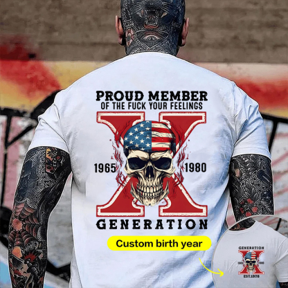 Custom Gen X Skull New Printing T-shirt Proud Member Of The Fuck Your Feelings