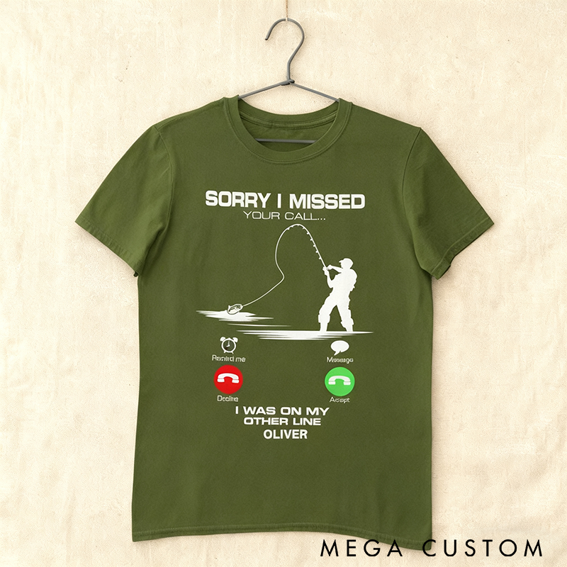 Personalized Funny Fishing T-Shirt Fishing T-Shirt with Sorry I Missed Your Call Design Fisherman Perfect Gift Gift for Anglers