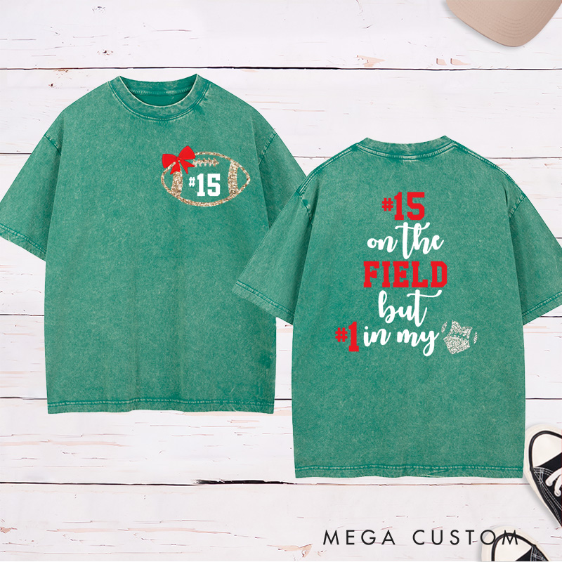 Personalized American Football and Rugby Washed T-Shirts for "On The Field But #1 In My Heart" with Custom Number