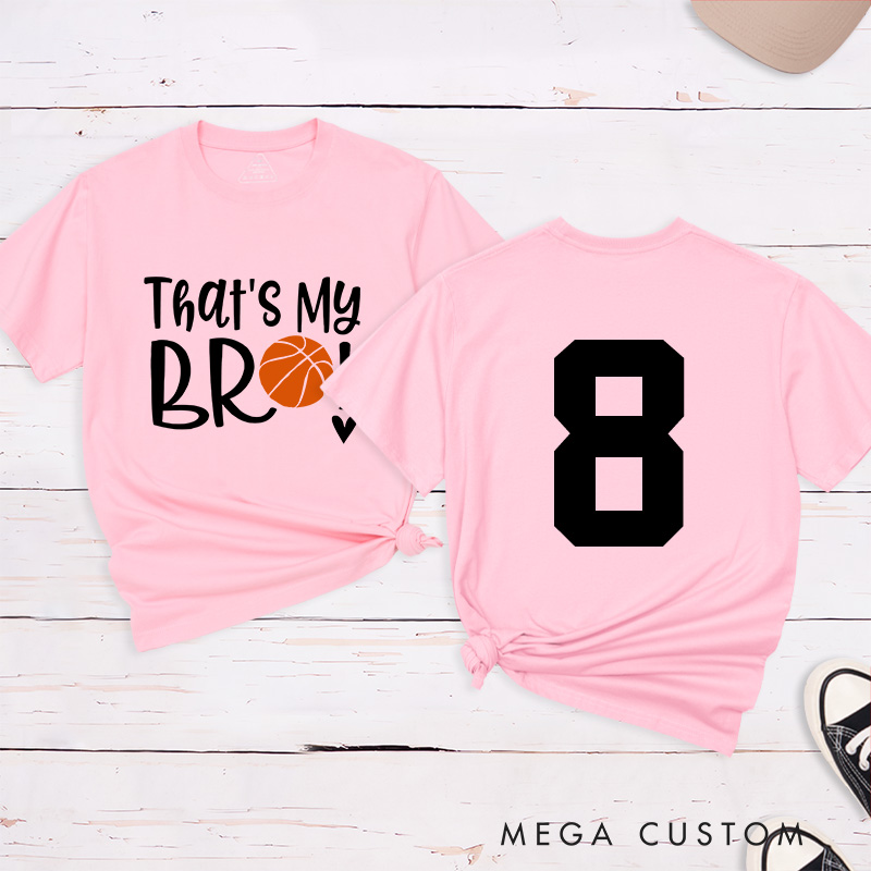 Personalized Basketball T-Shirt with "That's My Bro" on Front and Custom Name and Number on Back