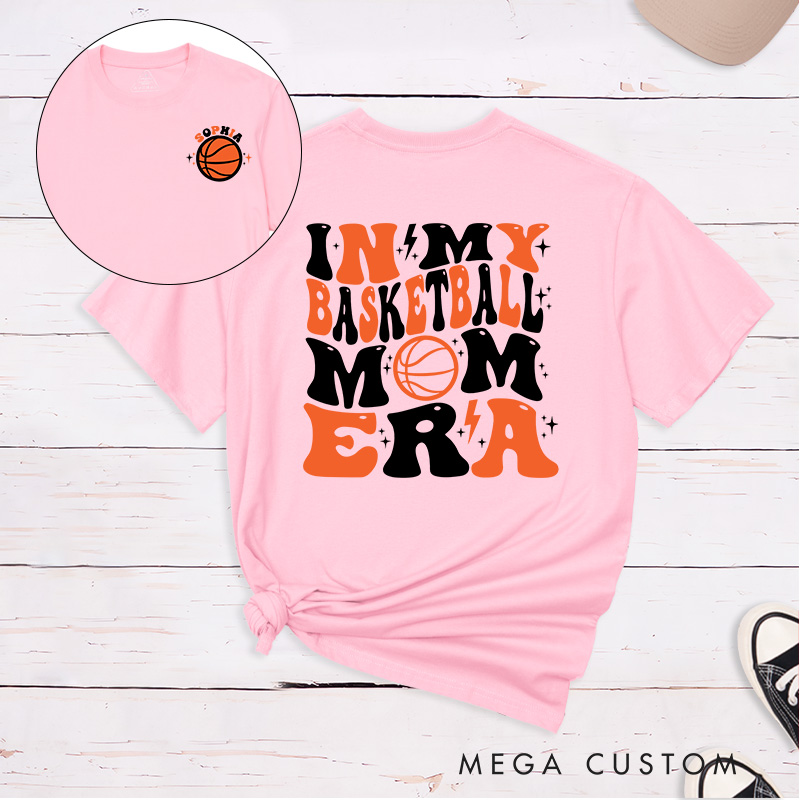 Personalized Basketball Mom T Shirt with Custom Name on Front and Bold In My Basketball Mom Era Graphic on Back Perfect for Proud Sports Moms