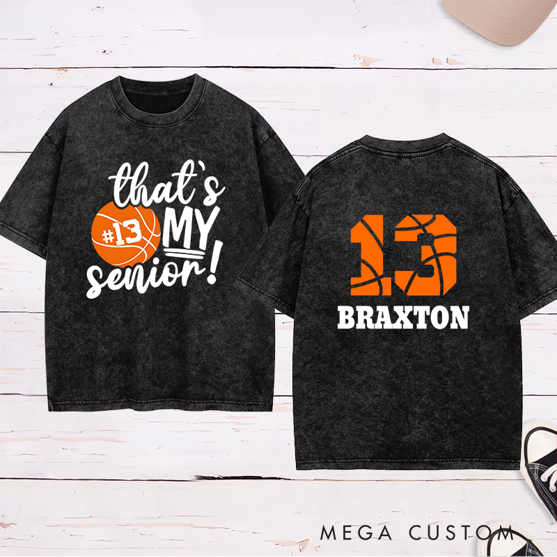 Personalized Washed T-Shirt Design Featuring "That's My Senior" Text Custom Basketball Graphic Name and Number for a Proud and Sporty Look