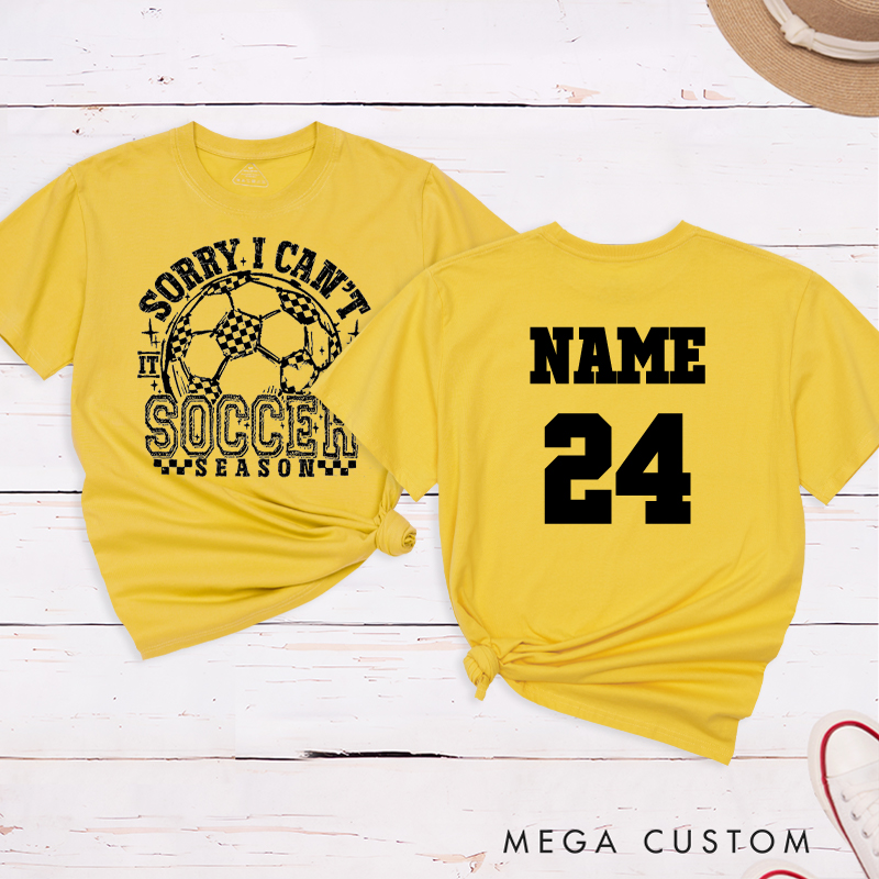 Personalized "Sorry I Can't, It's Soccer Season" T-Shirt with Custom Name and Number