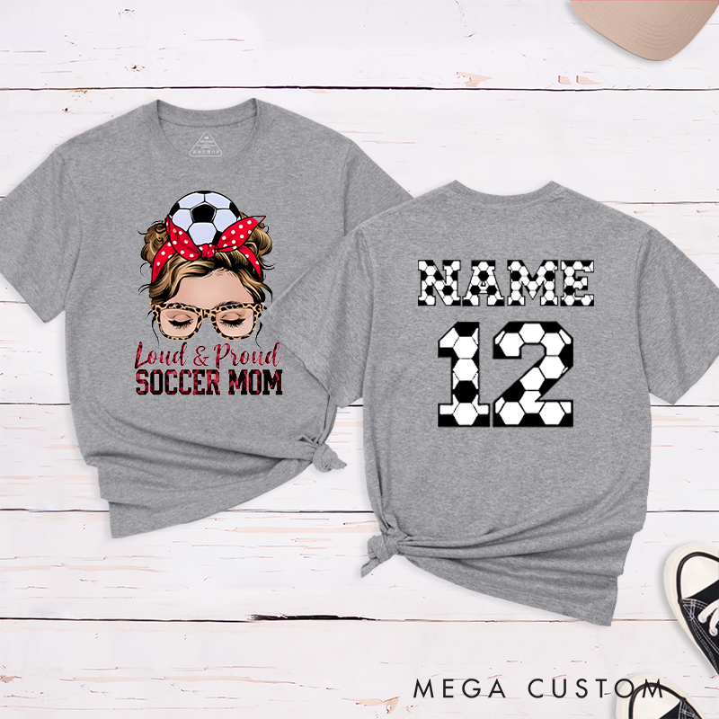 Personalized "Loud & Proud Soccer Mom" T-Shirt with Custom Name and Number