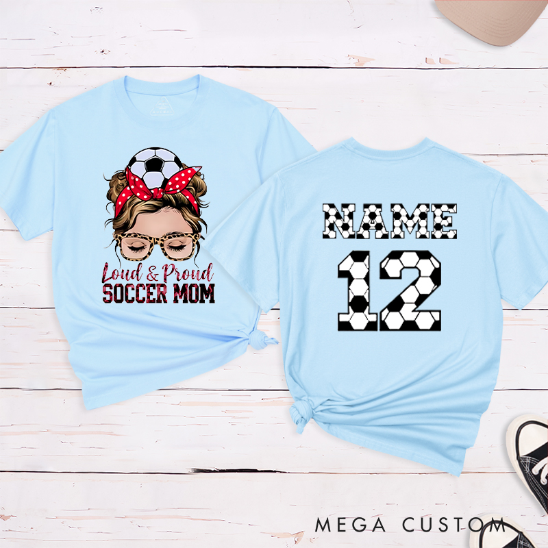 Personalized "Loud & Proud Soccer Mom" T-Shirt with Custom Name and Number