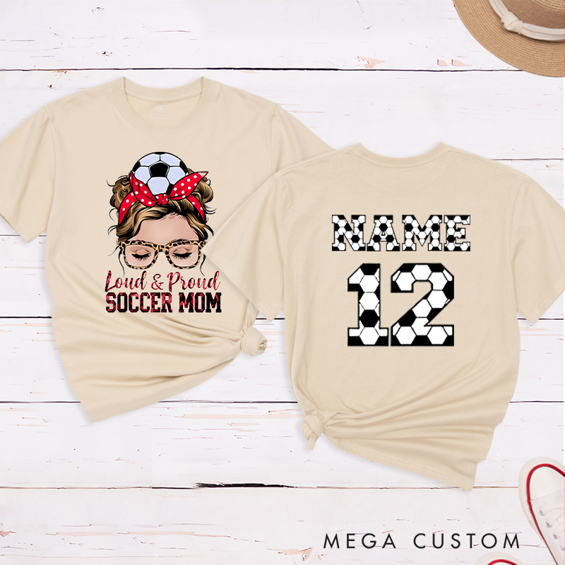 Personalized "Loud & Proud Soccer Mom" T-Shirt with Custom Name and Number