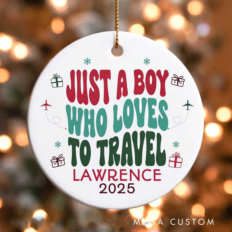 Personalized Just A Boy Who Loves to Travel Christmas Ornament Gift for Traveling Lovers Christmas Decoration Gift for Travel Lovers