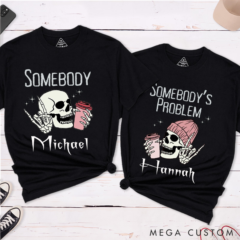 Personalized Funny Somebody and Somebody's Problem Skeleton Halloween Couple Matching Shirt
