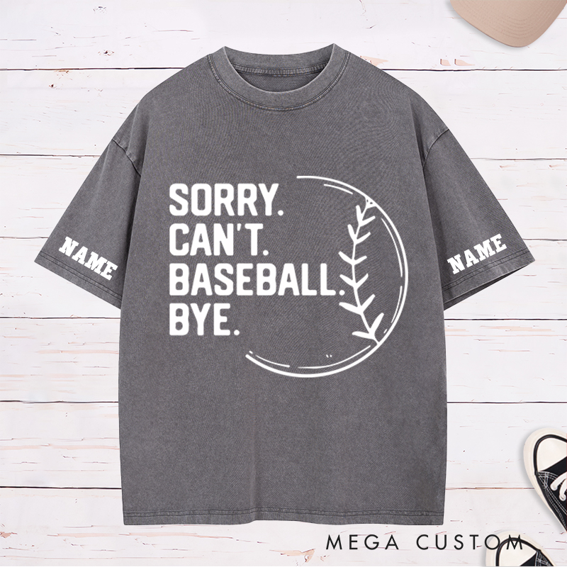 Personalized "Sorry Can't Baseball Bye." Washed T-Shirt with Custom Name