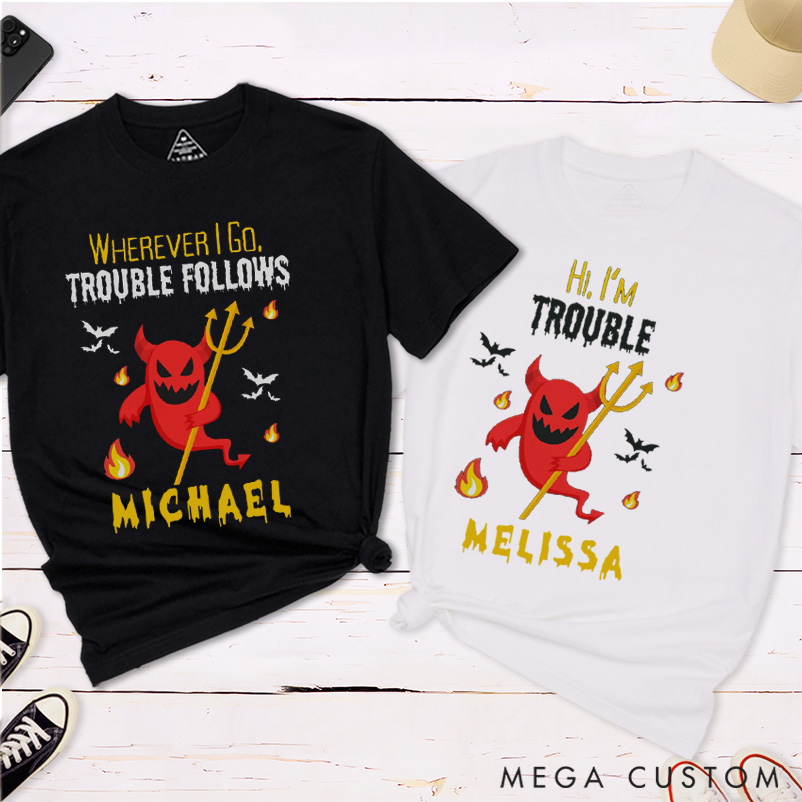 Personalized Where I Go Trouble Follows and I'm Trouble Funny Couple Matching Halloween Shirt 