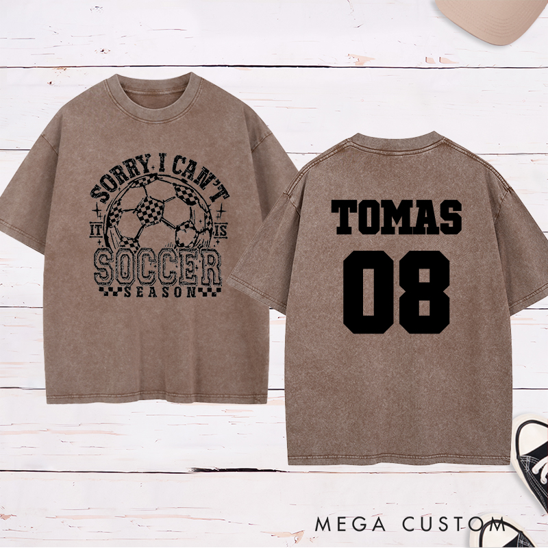 Personalized "Sorry I Can't, It's Soccer Season" Washed T-Shirt with Custom Team Name and Number