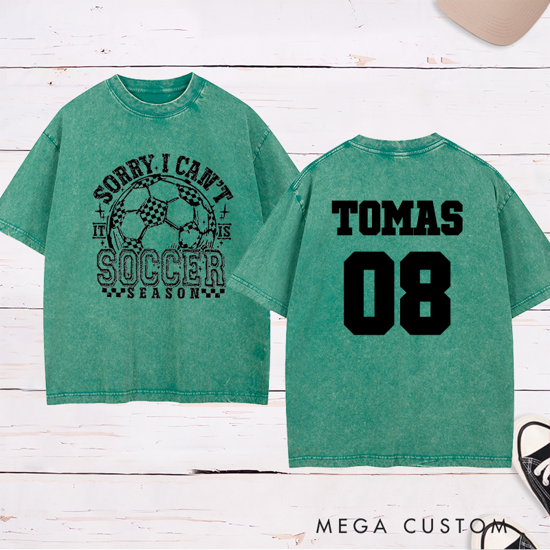 Personalized "Sorry I Can't, It's Soccer Season" Washed T-Shirt with Custom Team Name and Number