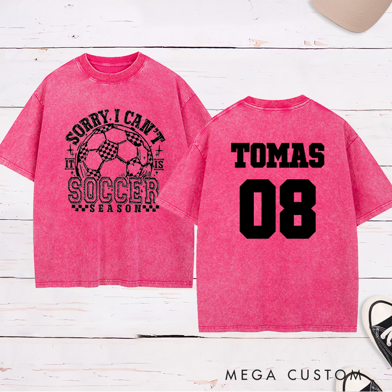 Personalized "Sorry I Can't, It's Soccer Season" Washed T-Shirt with Custom Team Name and Number