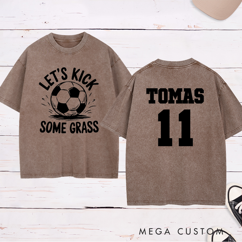 Personalized “Let's Kick Some Grass”Soccer Washed T-Shirt with Custom Name
