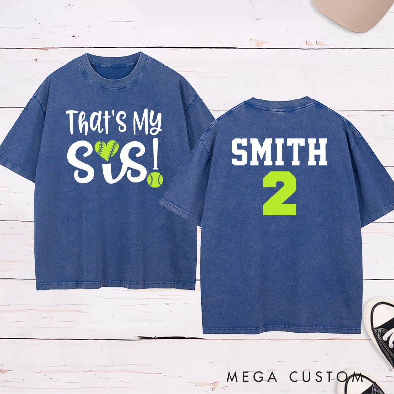Personalized Softball Support Washed T-Shirt Design Featuring "That's My Sis" on the Front and Custom Name with Player Number on the Back