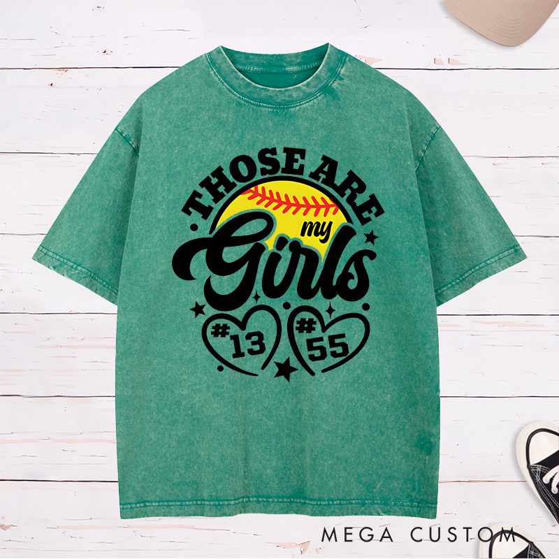 Personalized Softball Supporter Washed T-Shirt Design Featuring Custom Player Numbers Heart Accents and Bold "Those Are My Girls" Text