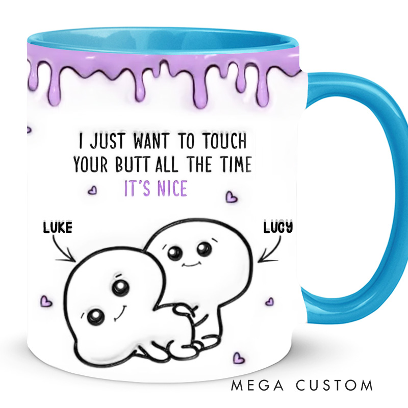 Personalized I Just Want To Touch Your Butt All the Time Couple Valentine's Day Gift Mug Funny Couple Mugs