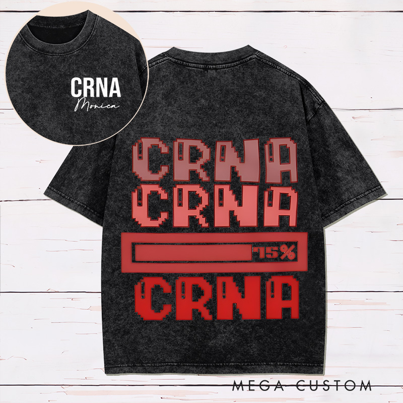 Personalized Two Sides Printed Washed T-Shirt Customized CRNA Progress Bar Design Washed T-Shirt 