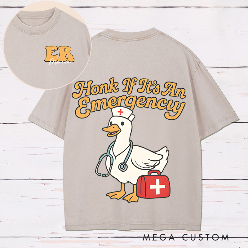 Personalized Two Sides Printed Washed T-Shirt Customized Honk If It's an Emergency Nurse Goose Design Washed T-Shirt 
