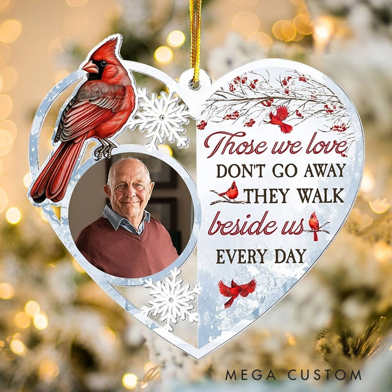 Personalized Photo Memorial Ornament Those We Love Don't Go Away Acrylic Photo Ornament Remembrance Gift