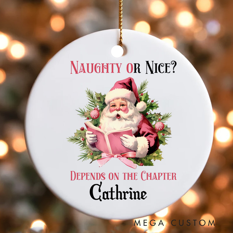 Personalized Naughty or Nice Depends on the Chapter Christmas Ornament Smut Lover Ornament Book Club Holiday Decor for Book Lovers Gift Librarian Gift