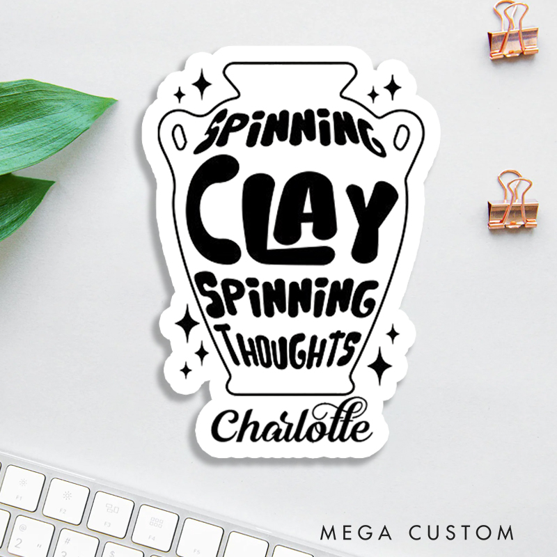 Personalized Spinning Clay Spinning Thoughts Sticker  Stickers for Pottery Lovers Gift for Her