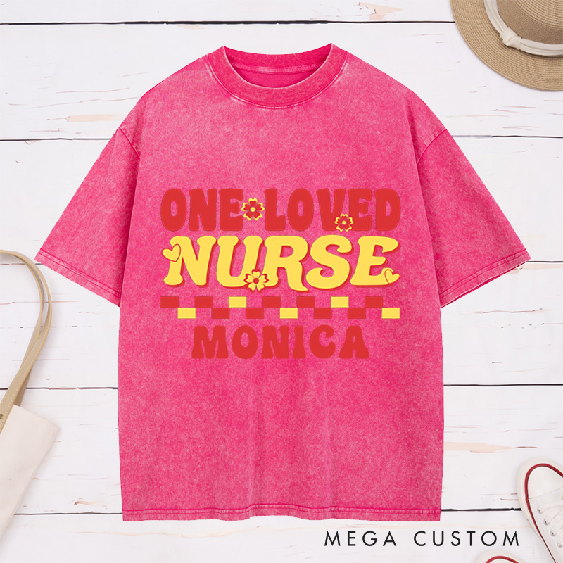 Personalized Nurse Washed T-Shirt Customized One Loved Nurse Design Washed T-Shirt 