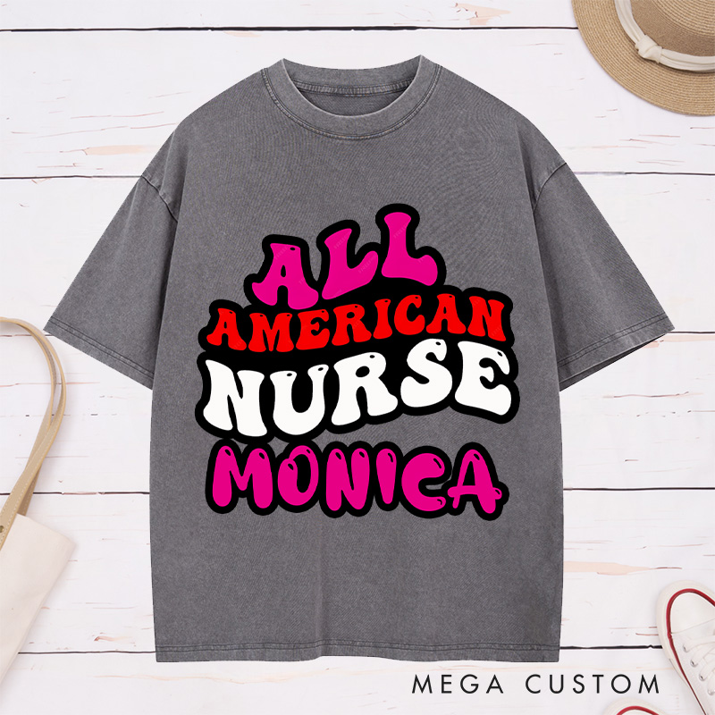 Personalized Nurse Washed T-Shirt Customized All American Nurse Design Washed T-Shirt 