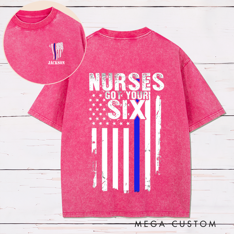 Personalized Nurses Got Your Six Washed T-Shirt Unique Gift for Police Supporters