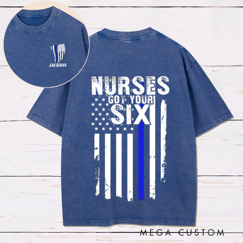 Personalized Nurses Got Your Six Washed T-Shirt Unique Gift for Police Supporters