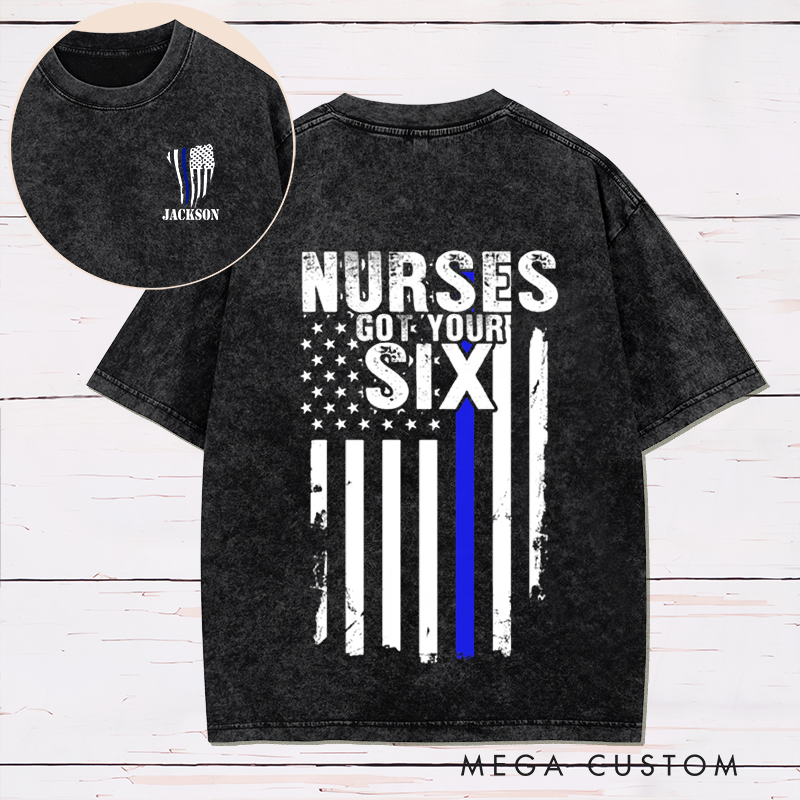 Personalized Nurses Got Your Six Washed T-Shirt Unique Gift for Police Supporters