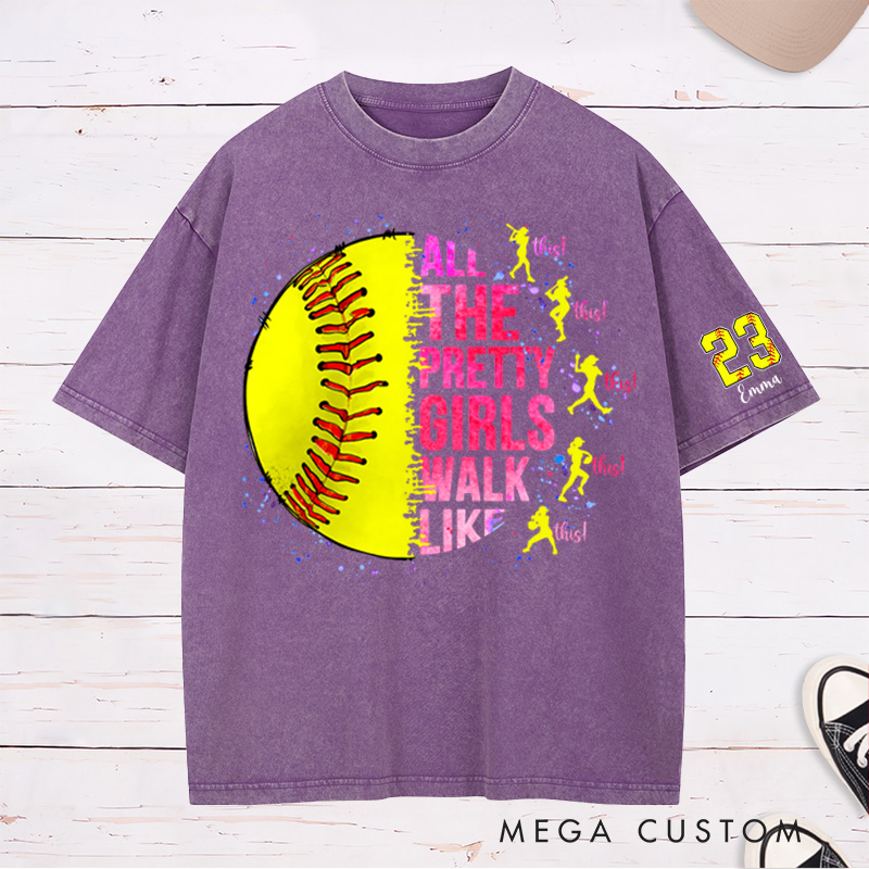 Personalized "All the Pretty Girls Walk Like This" Softball Washed T-Shirt with Custom Details 
