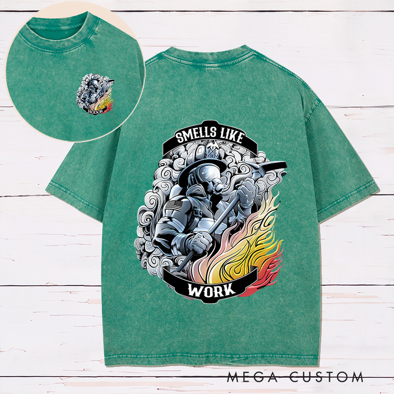 Personalized Firefighter Washed T-Shirt Smells Like Work Design Gift for Firefighters