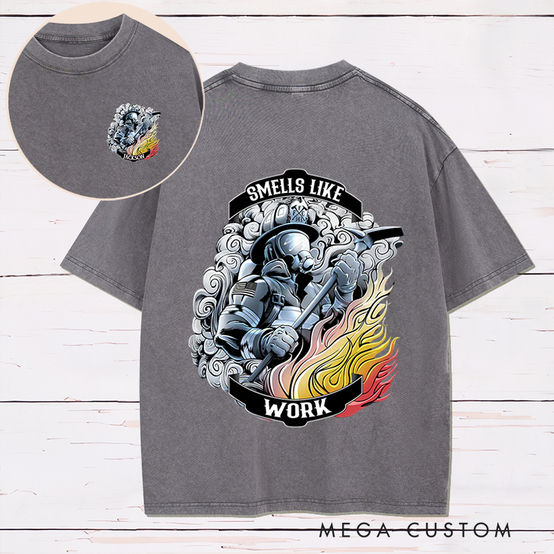 Personalized Firefighter Washed T-Shirt Smells Like Work Design Gift for Firefighters