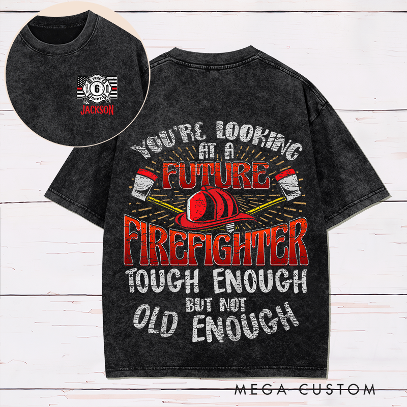 Personalized Washed T-Shirt Looking at Future Firefighter Design Fun Gift for Firefighters