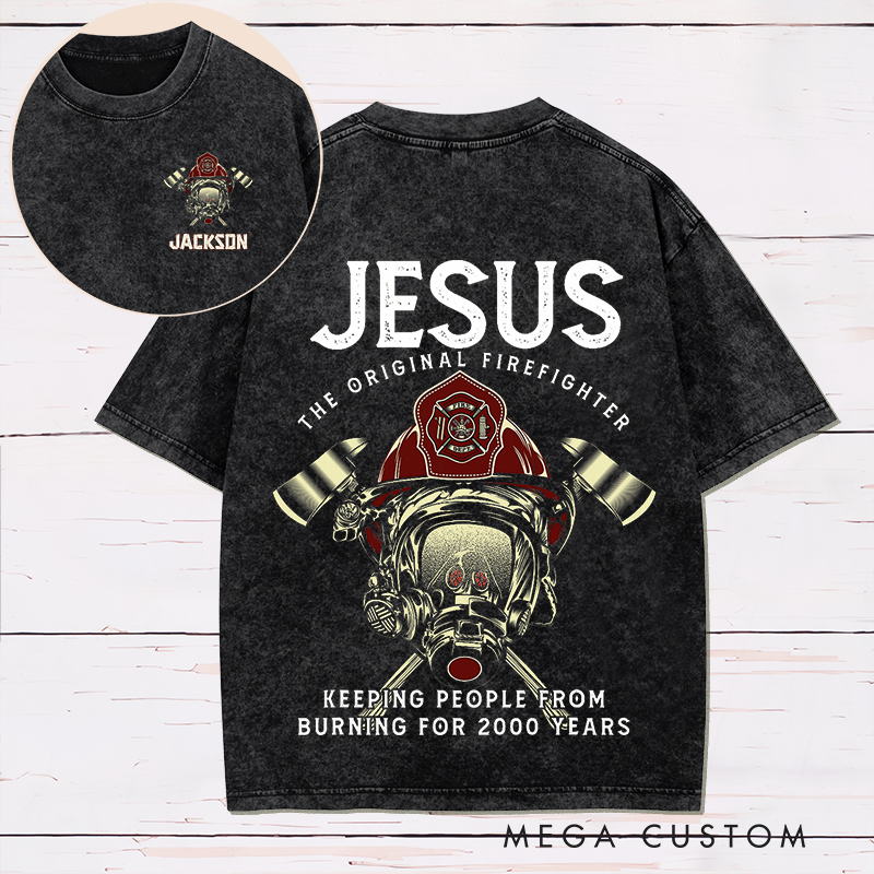 Personalized Firefighter Washed T-Shirt Jesus The Original Firefighter Design Inspirational Gift for Firefighter